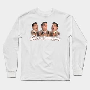 Goodfellas - You're a Funny Guy Long Sleeve T-Shirt